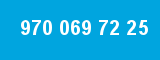 970 069 72 25